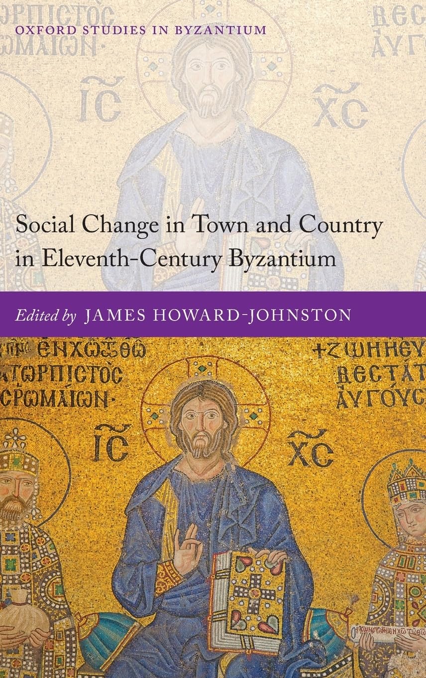 Social Change in Town and Country in Eleventh-Century Byzantium Politics & History