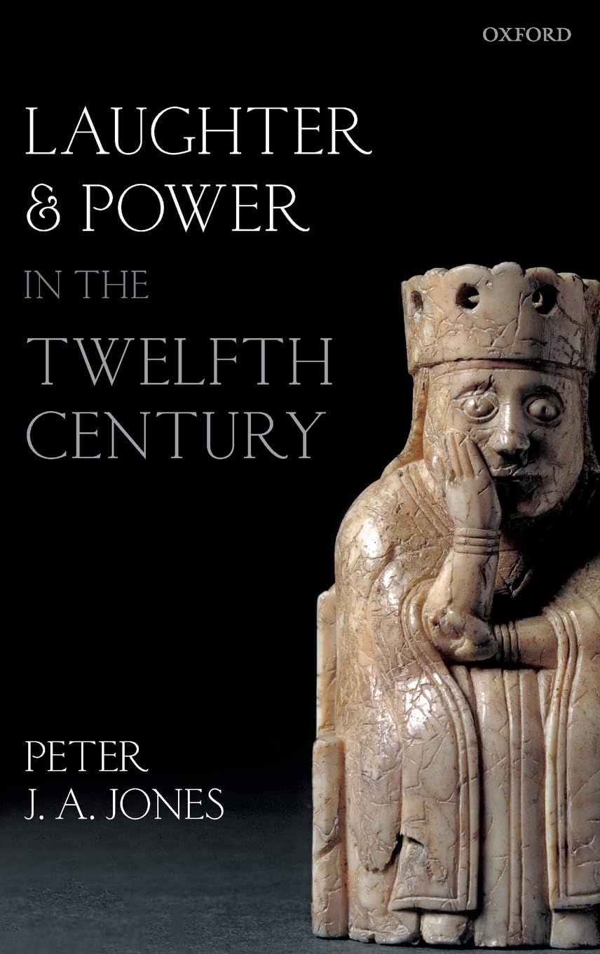 Laughter and Power in the Twelfth Century Politics & History