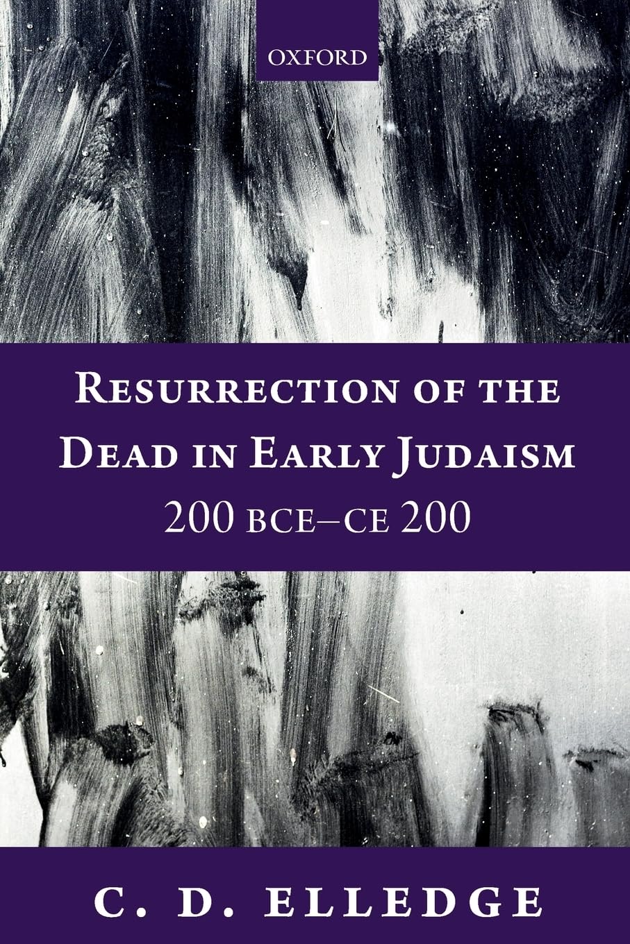 Resurrection of the Dead in Early Judaism, 200 Bce-Ce 200 Social Sciences