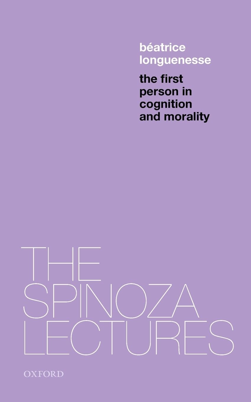 The First Person in Cognition and Morality (The Spinoza Lectures) Philosophy
