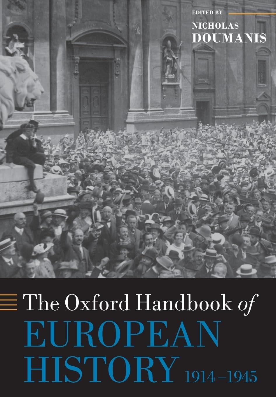 The Oxford Handbook of European History, 1914-1945 Politics & History