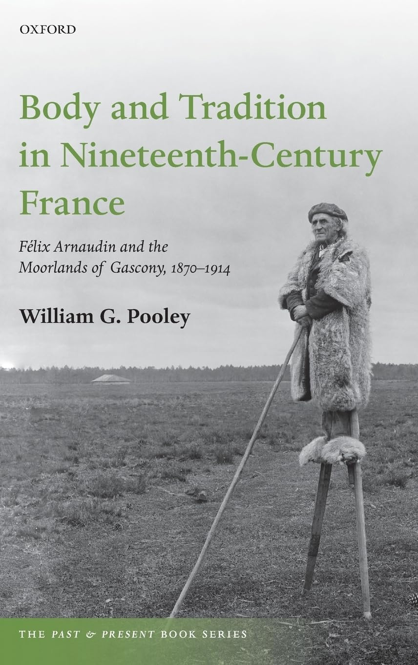 Body and Tradition in Nineteenth-Century France Politics & History