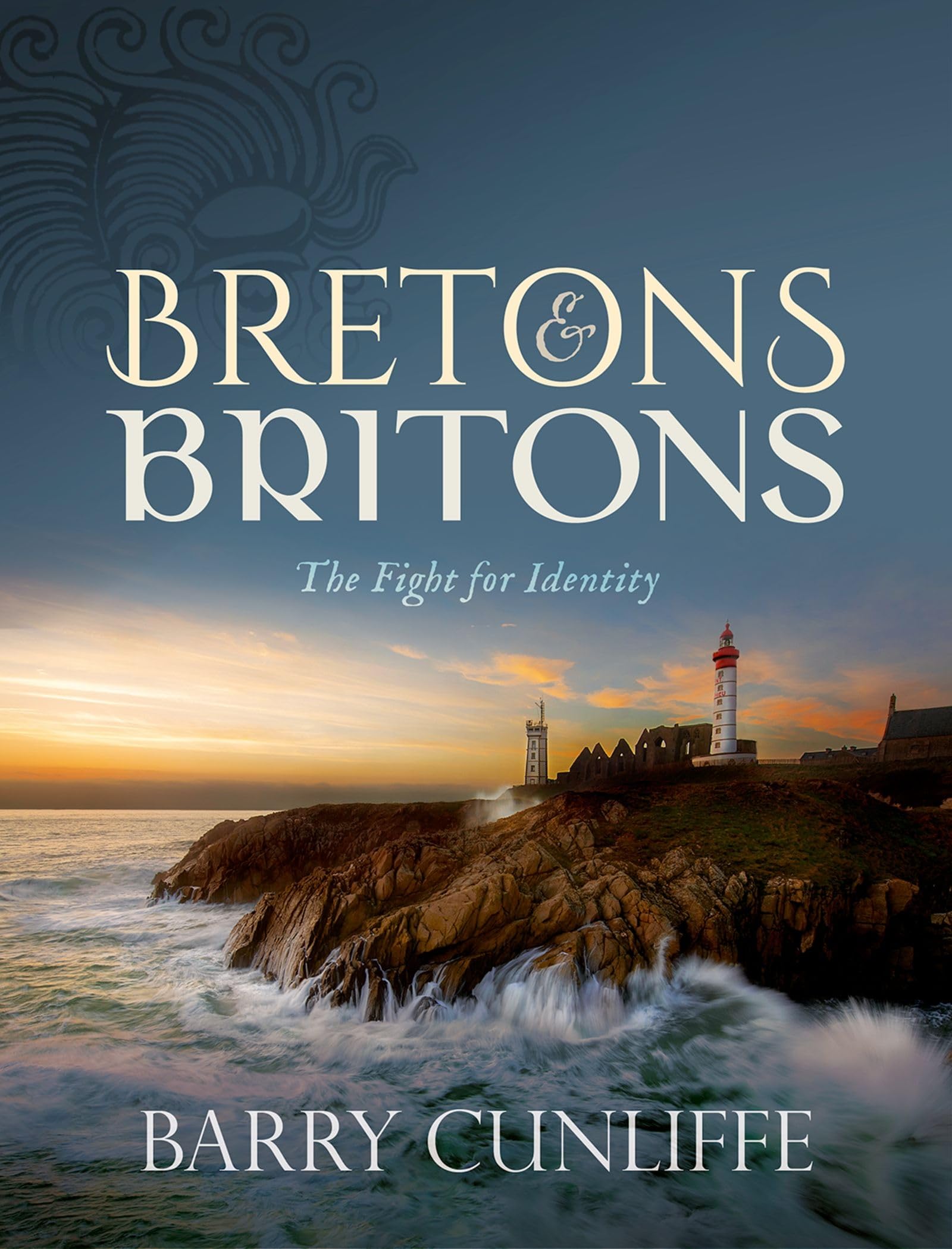 Barry cunliffe : bretons and britons: the fight for identity (en anglais) book