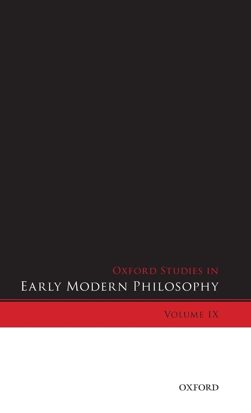 Oxford Studies in Early Modern Philosophy, Volume IX Philosophy