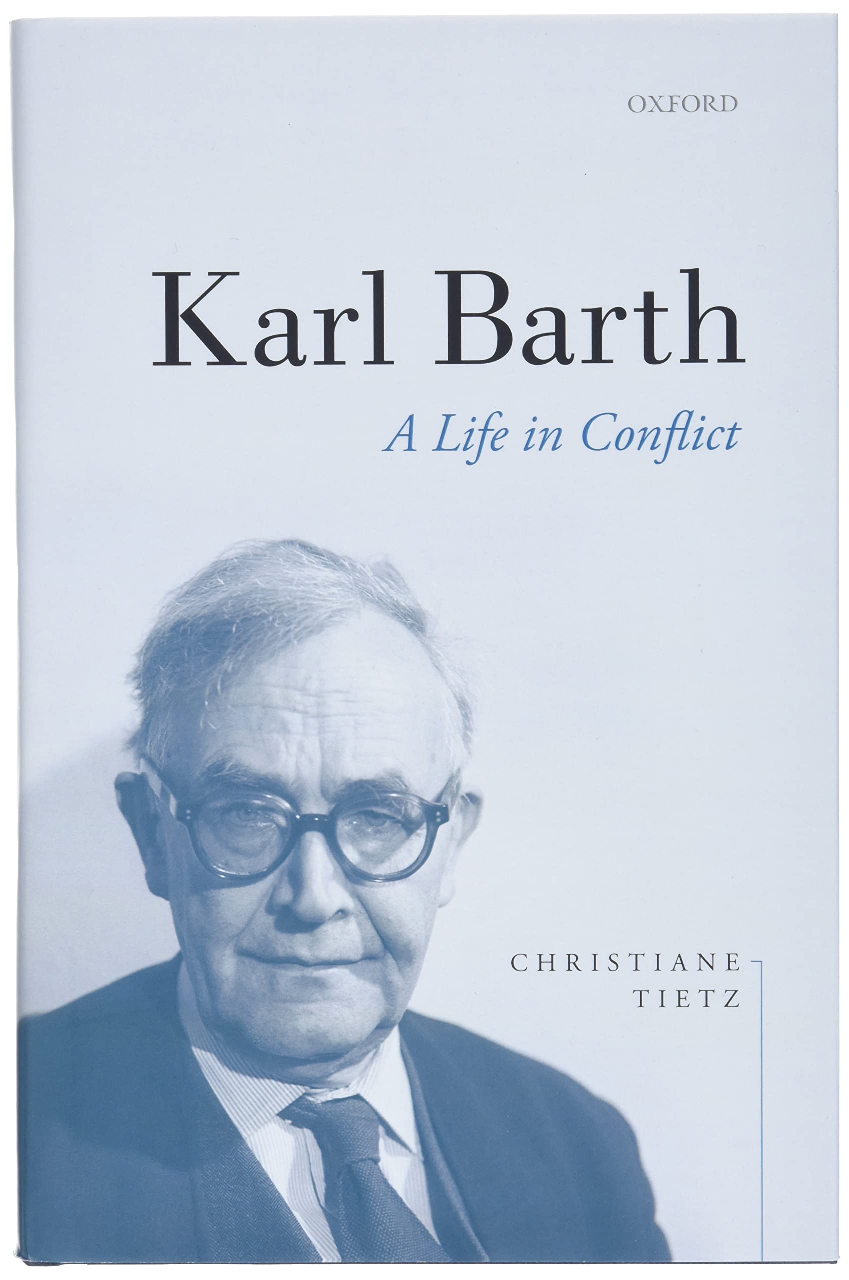 Karl Barth: A Life in Conflict Politics & Society