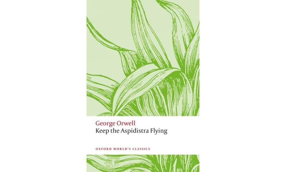 Keep the Aspidistra Flying (Oxford World's Classics) Classics
