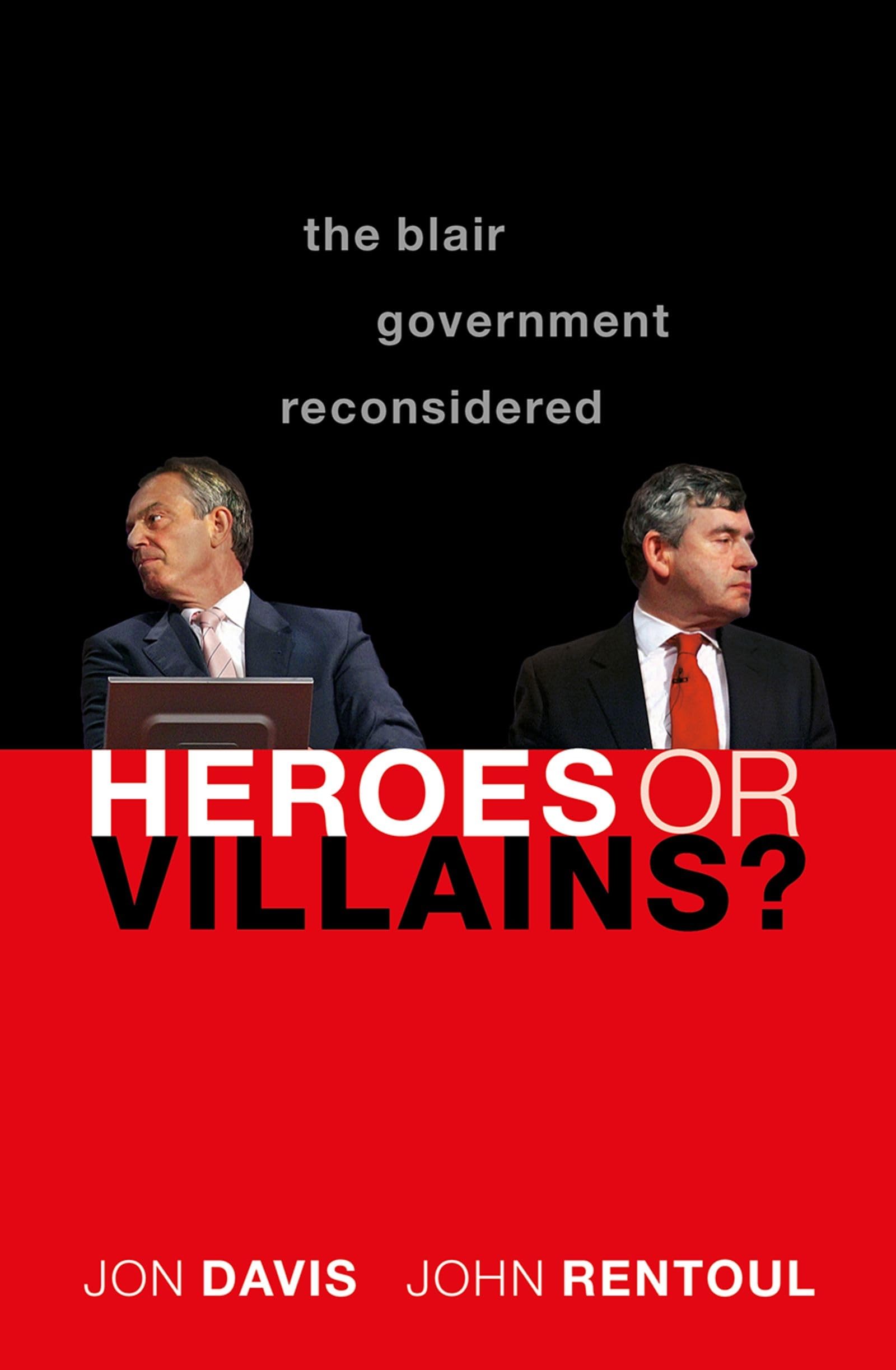 Heroes or Villains?: The Blair Government Reconsidered book