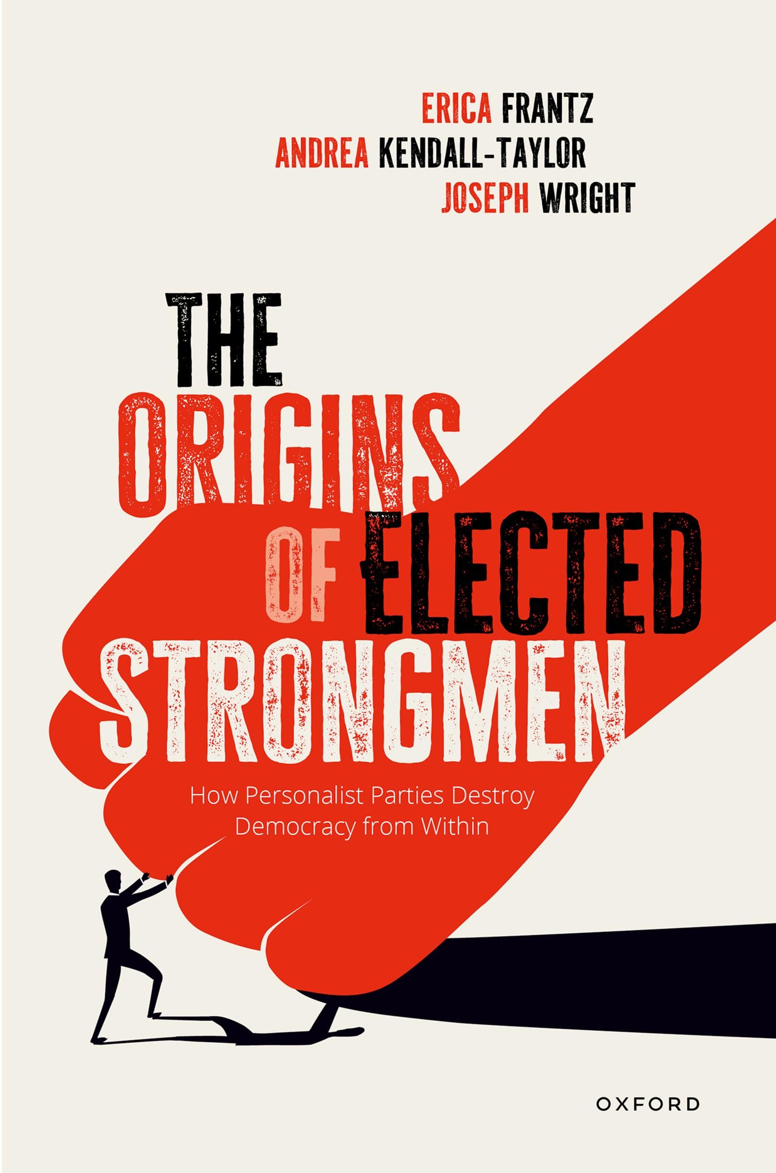 Origins of Elected Strongmen Social Sciences