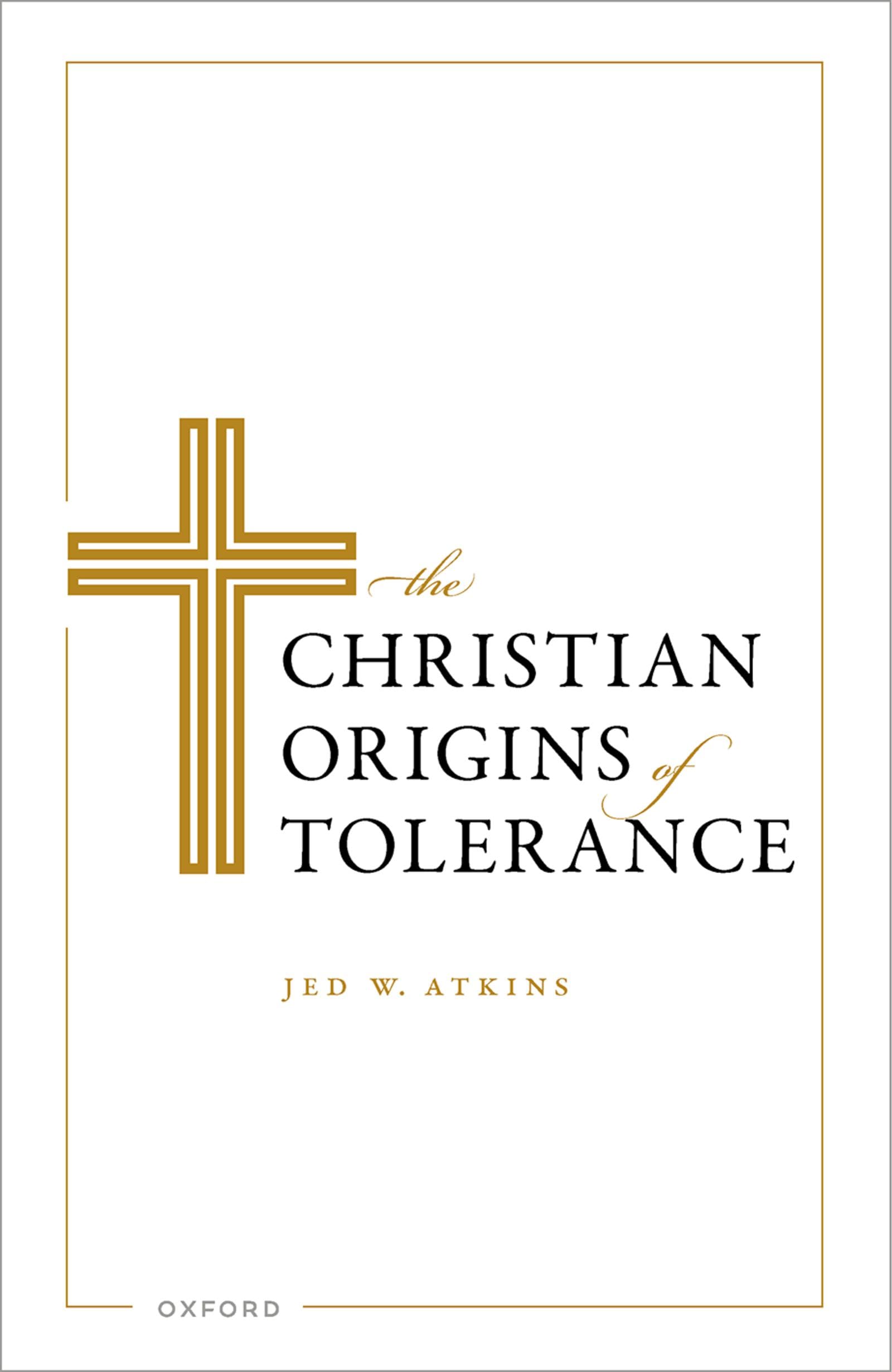The Christian Origins of Tolerance Philosophy
