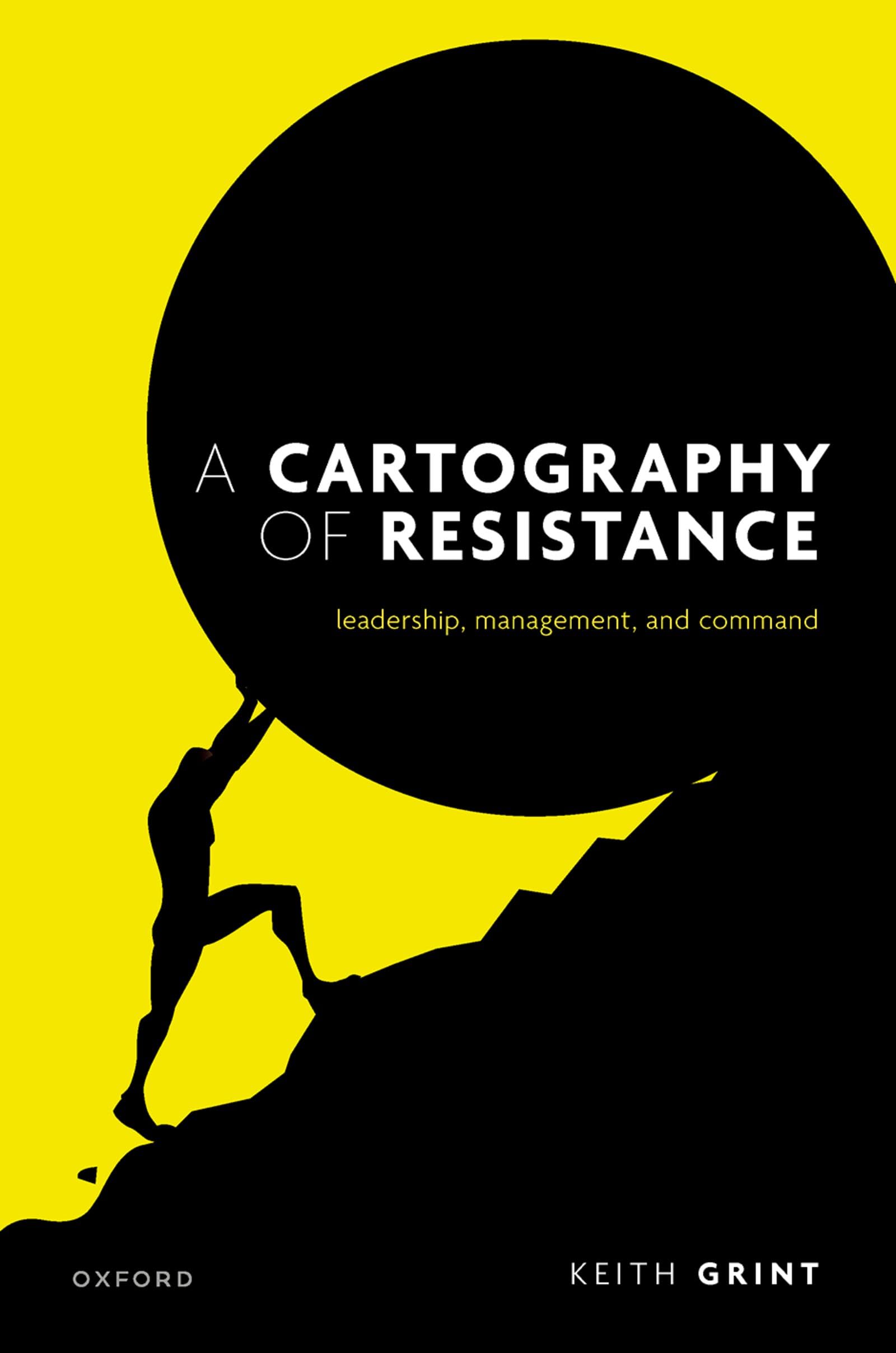 A Cartography of Resistance: Leadership, Management, and Command Business, Finance & Career