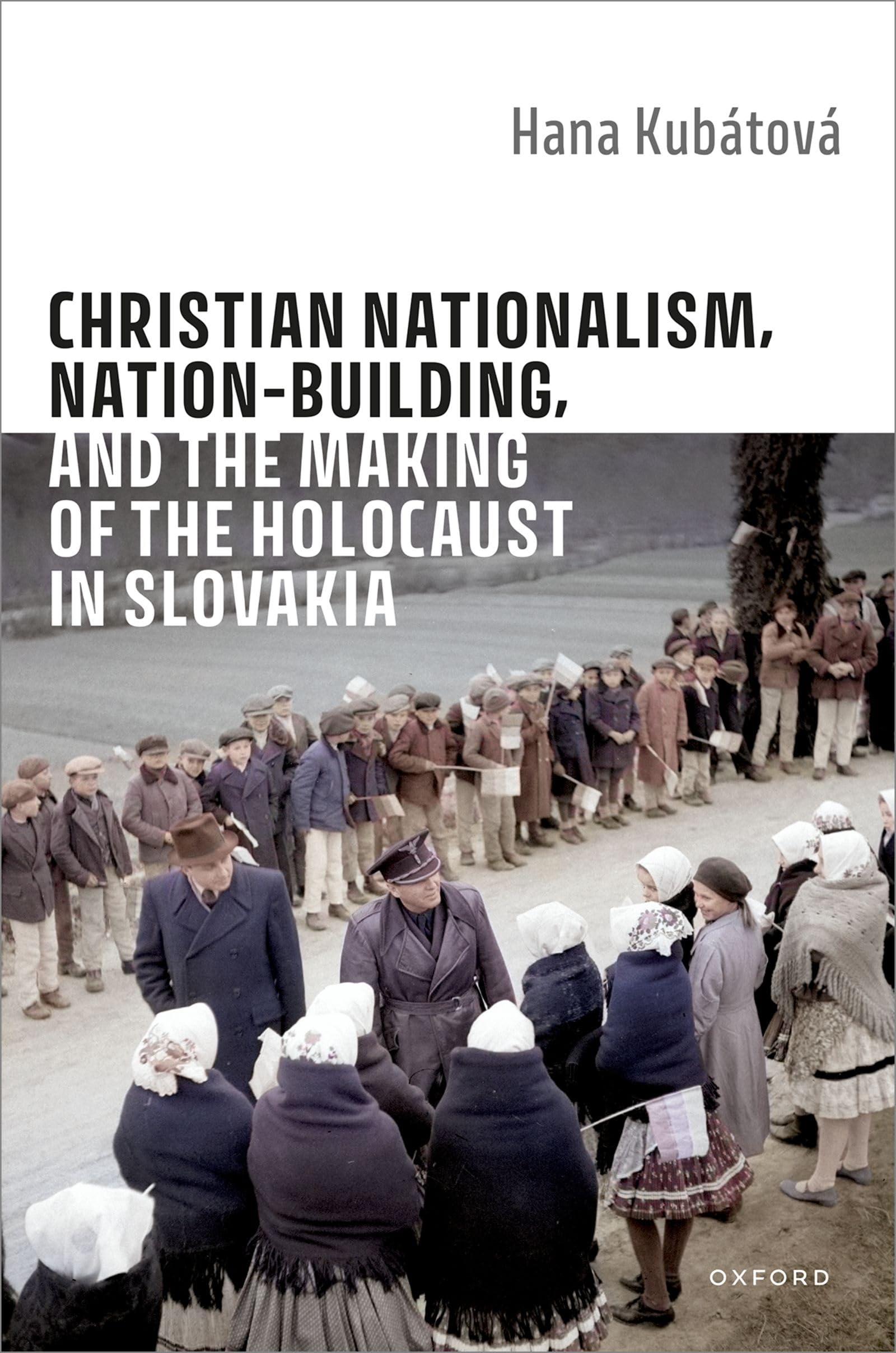 Christian Nationalism, Nation-Building, and the Making of the Holocaust in Slovakia Social Sciences