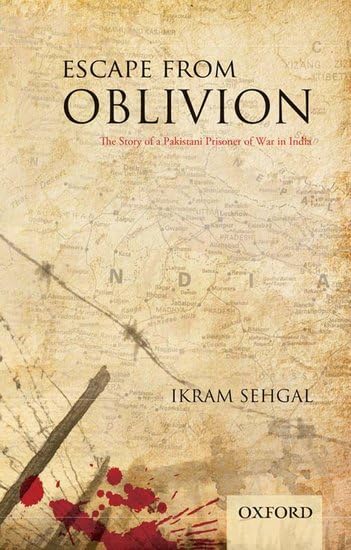 Escape from Oblivion: The Story of a Pakistani Prisoner of War in India book