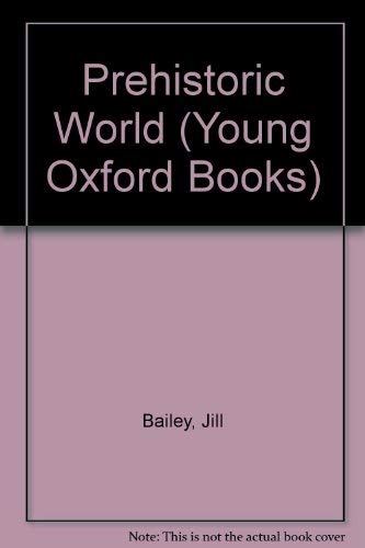 Prehistoric World (Young Oxford Books) Non-fiction
