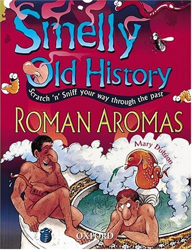 Roman Aromas (Smelly Old History, Scratch N Sniff Your Way Through the Past) Non-fiction