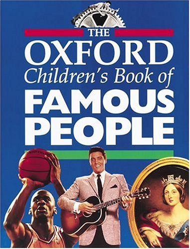 The Oxford Children's Book of Famous People (Oxford First Book Of) Memories