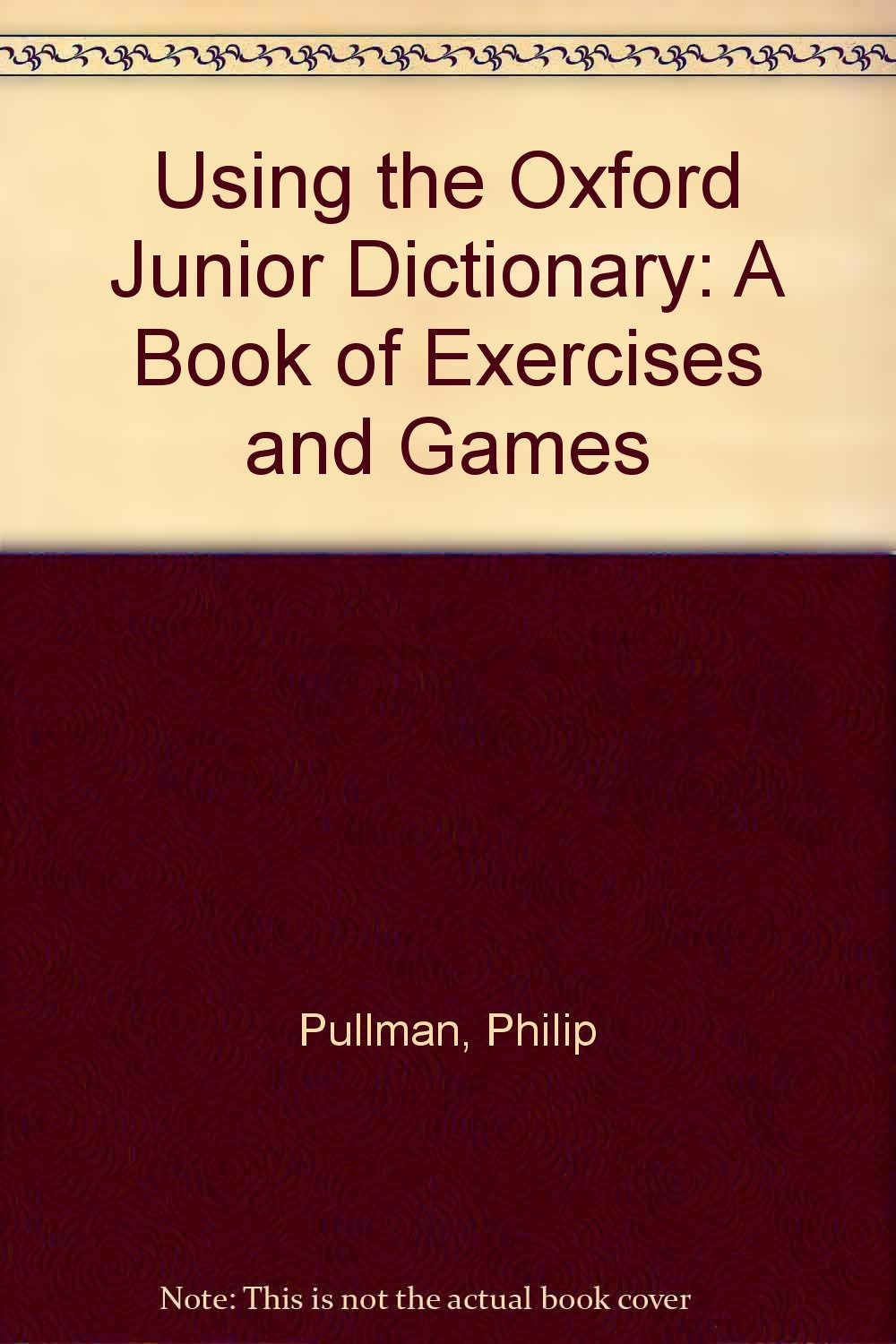 Using the Oxford Junior Dictionary: A Book of Exercises and Games Non-fiction