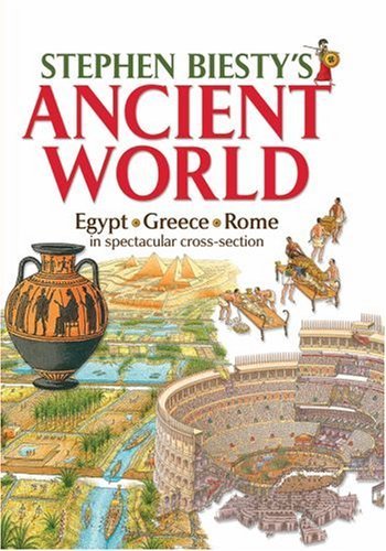 Stephen Biesty's Ancient World: Egypt, Rome, Greece in Spectacular Cross-section Non-fiction