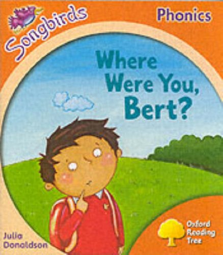 Oxford Reading Tree: Stage 6: Songbirds: Where Were You Bert? book