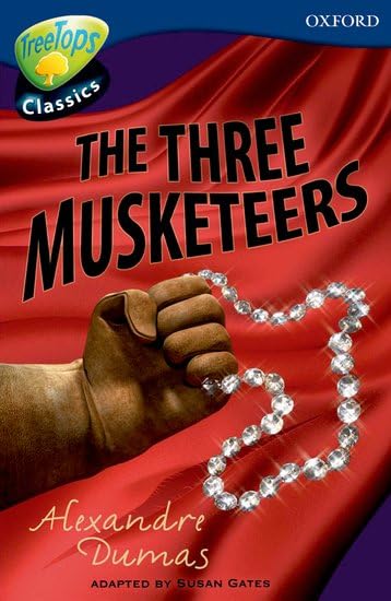 TreeTops Classics Level 14 The Three Musketeers (Oxford Reading Tree Treetops Classics) Novels & Short Stories