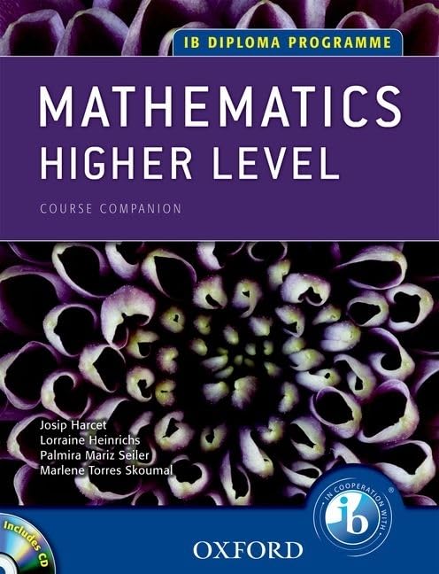 IB Diploma Programme: Mathematics Higher Level, Course Companion (International Baccalaureate) Learning & Reference