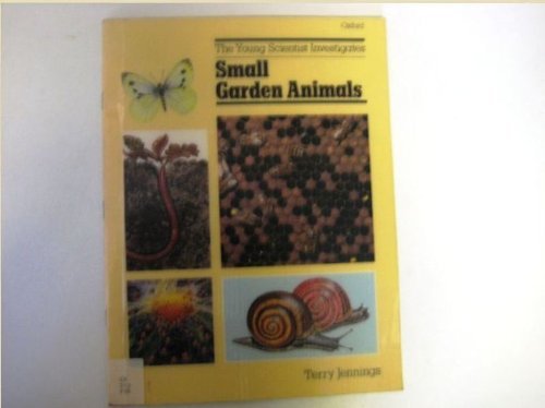 Small Garden Animals (The Young Scientist Investigates) Non-fiction