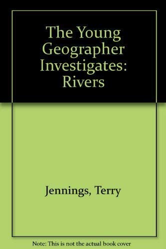 Rivers (The Young Geographer Investigates) Geology & Geography