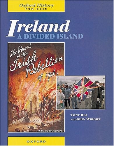 Ireland: A Divided Island (Oxford History for GCSE) Politics & History