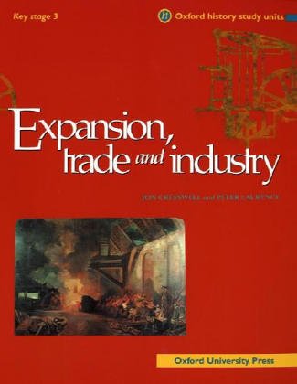 Expansion, Trade and Industry (Oxford History Study Units) Books