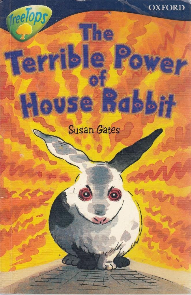 Oxford Reading Tree: Level 14: Treetops More Stories A: The Terrible Power of House Rabbit Professional & Reference Books
