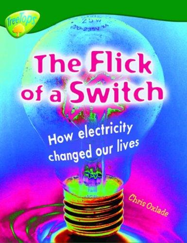 Oxford Reading Tree: Level 12: Treetops Non-Fiction: The Flick of the Switch: How Electricity Changed Our Lives Foreign Languages ​​& Dictionaries