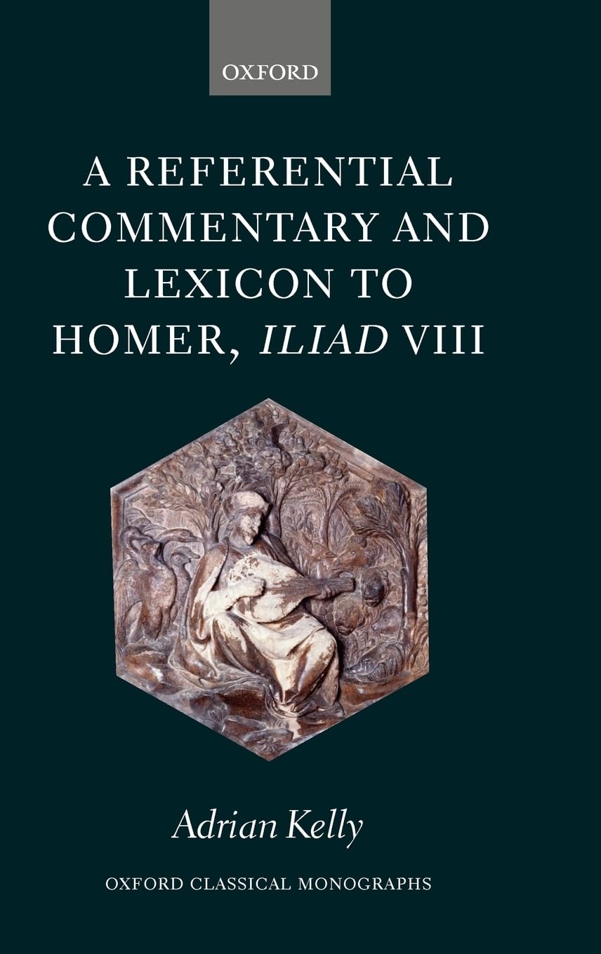 A Referential Commentary and Lexicon to Homer, Iliad VIII Poetry