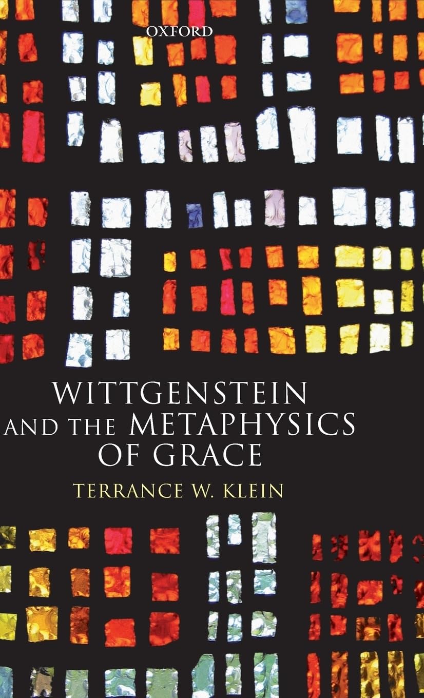 Wittgenstein and the Metaphysics of Grace Philosophy