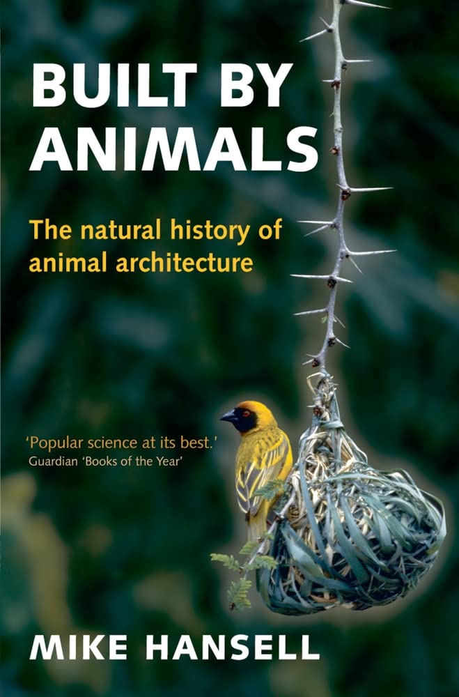 Built by Animals: The Natural History of Animal Architecture Mathematics