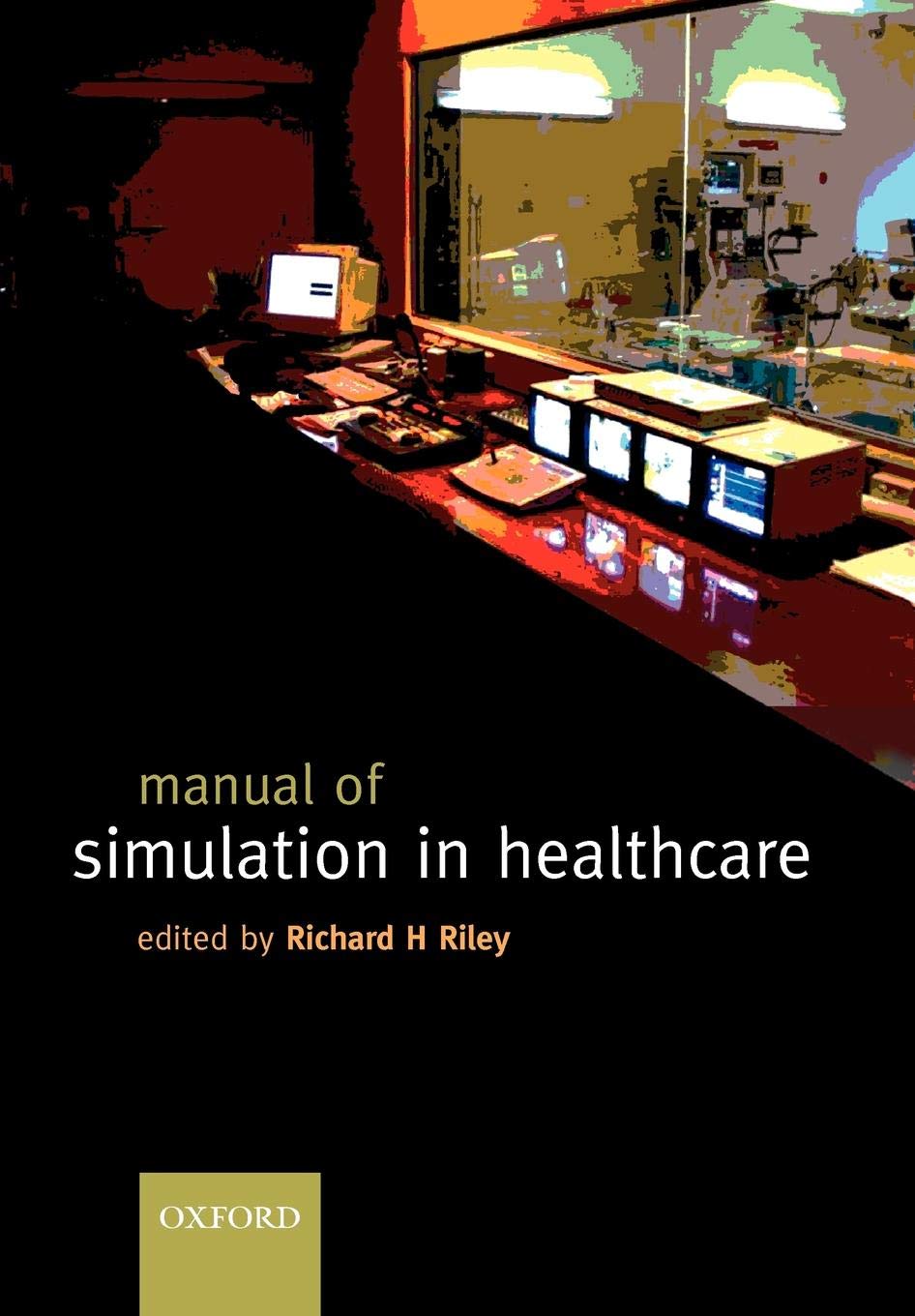 Manual of Simulation in Healthcare Medicine