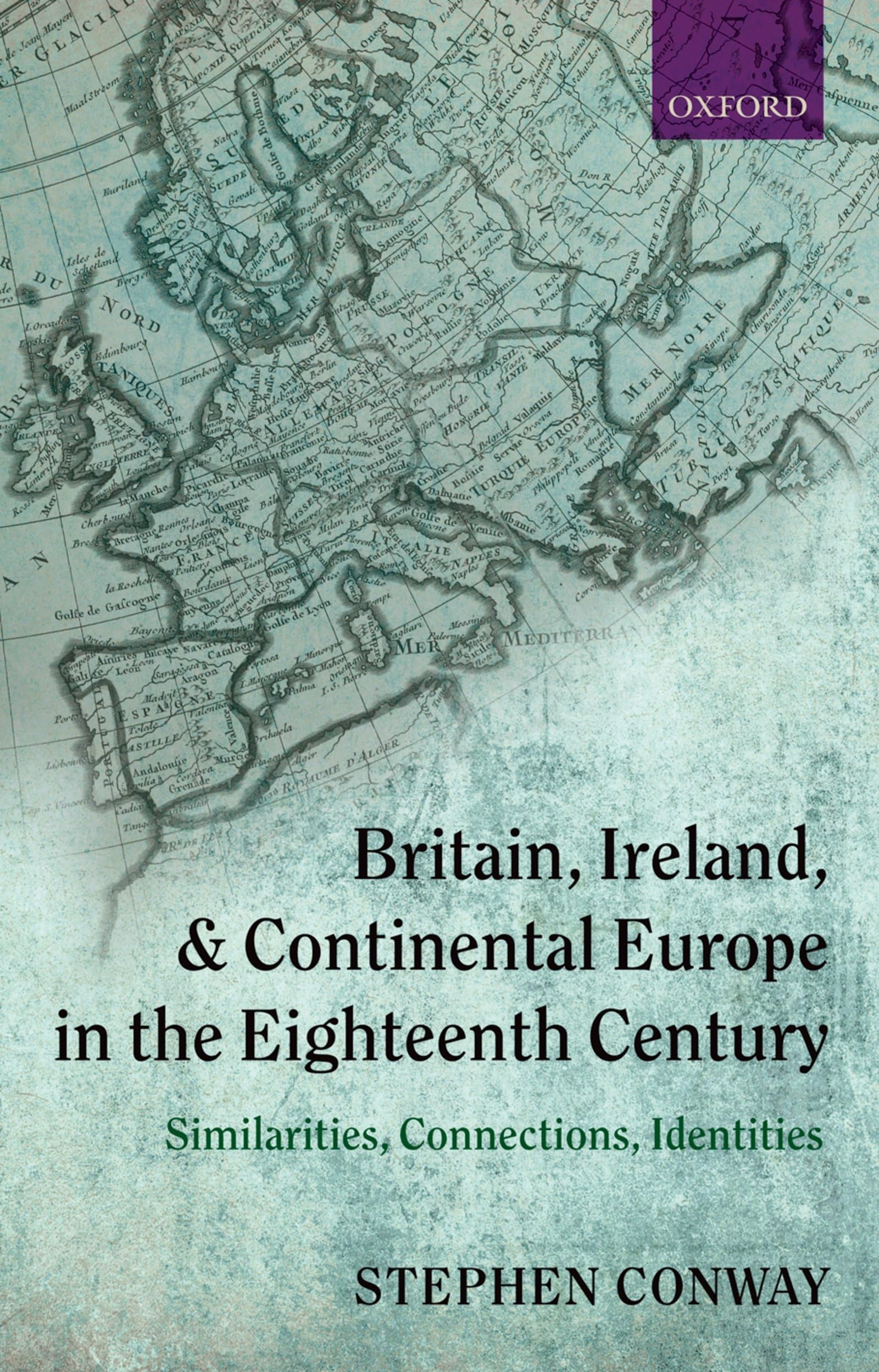 Britain, Ireland, and Continental Europe in the Eighteenth Century Politics & History
