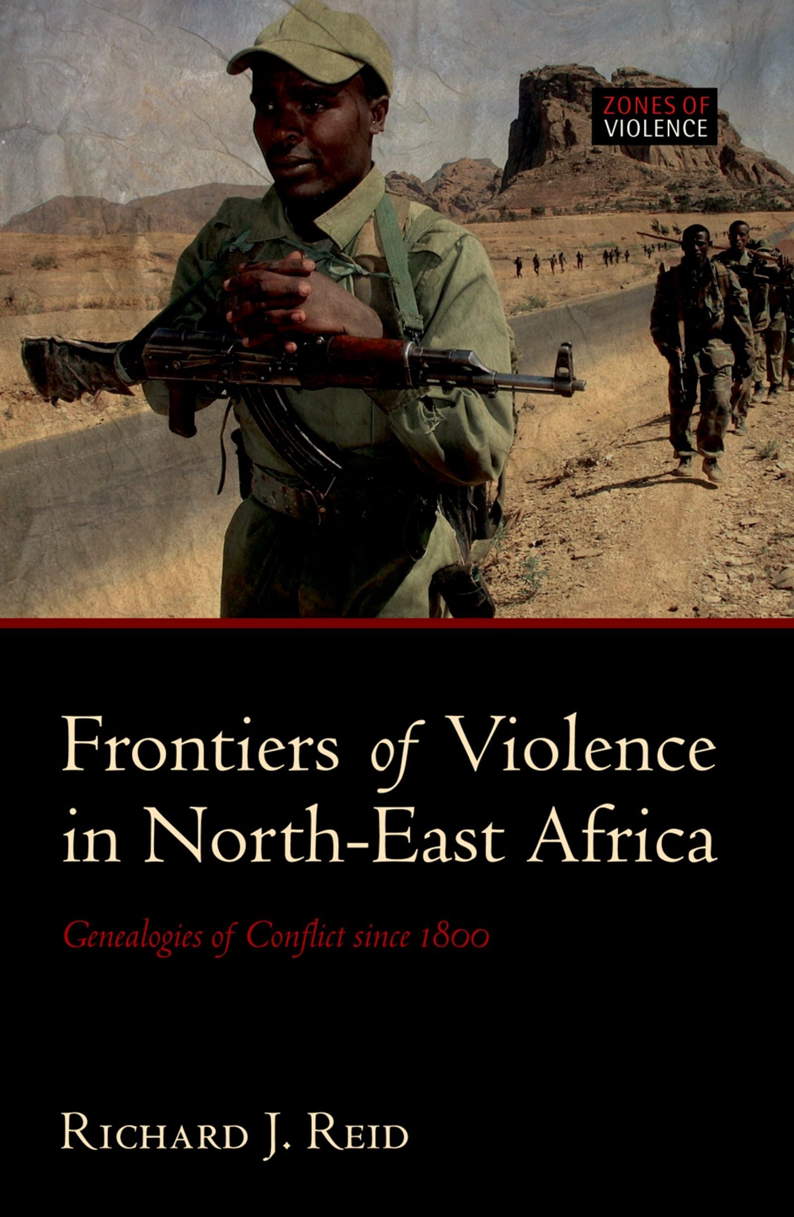Frontiers of Violence in North-East Africa Politics & History