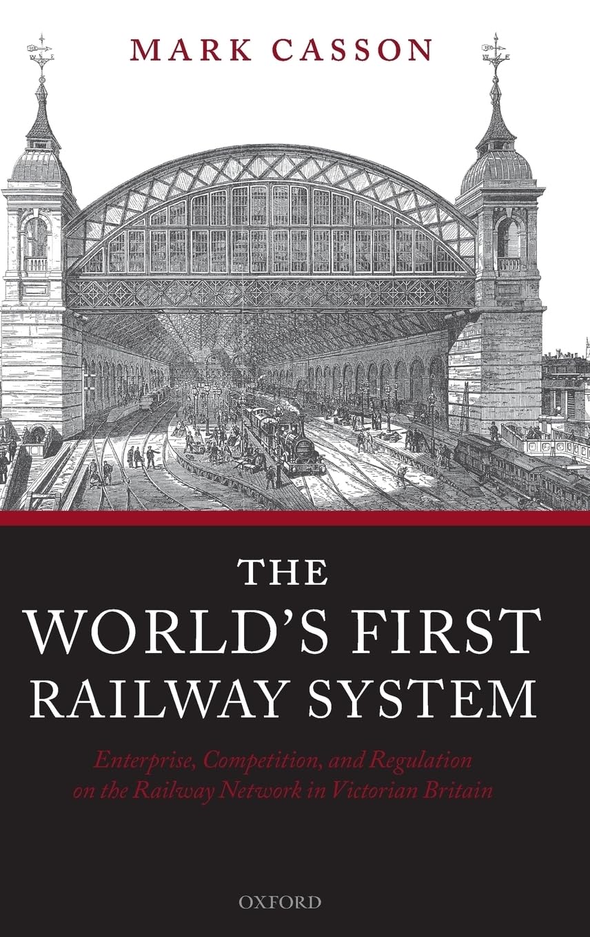 World's First Railway System: Enterprise, Competition, and Regulation on the Railway Network in Victorian Britain Law