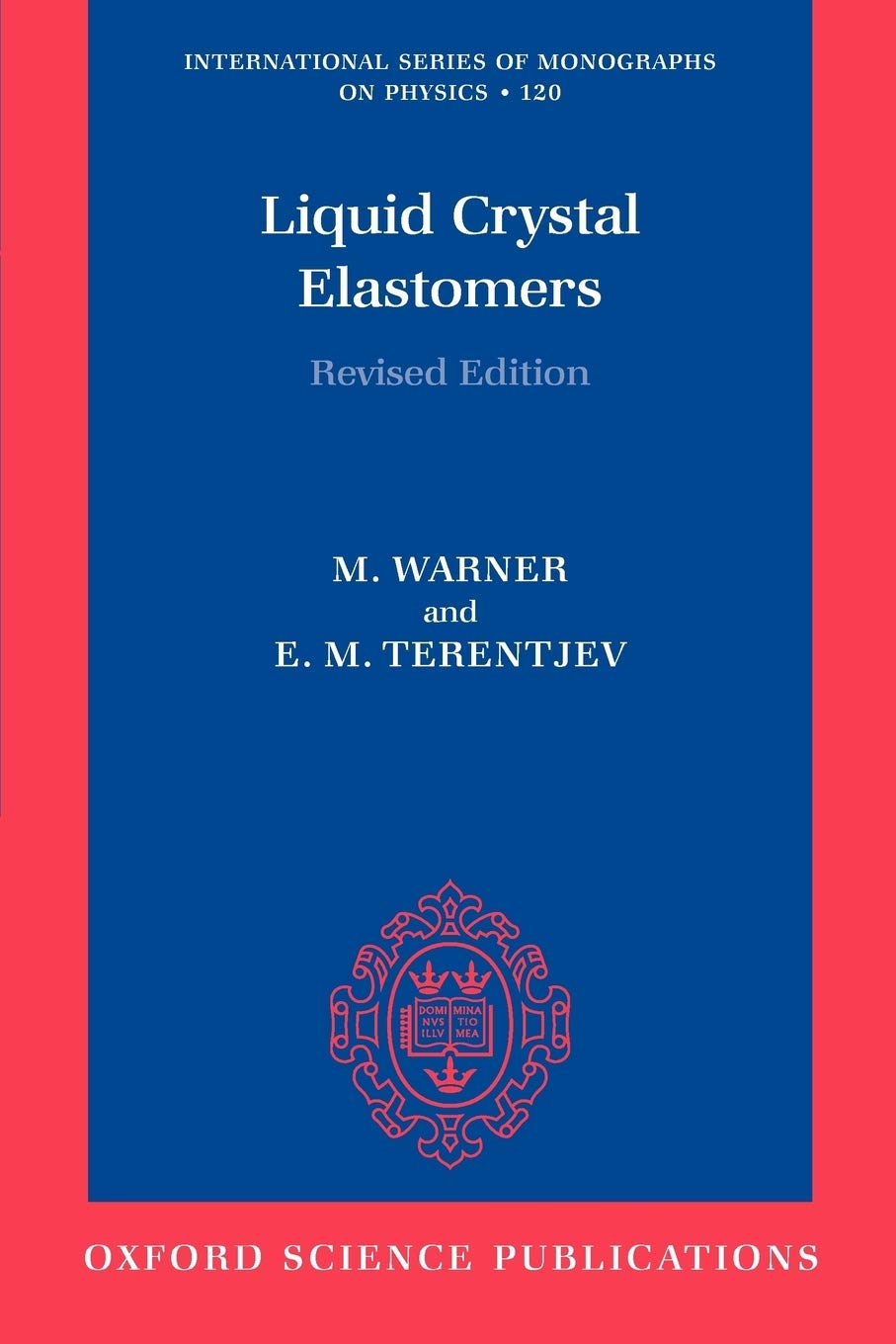 Liquid Crystal Elastomers (International Series of Monographs on Physics) Natural Sciences