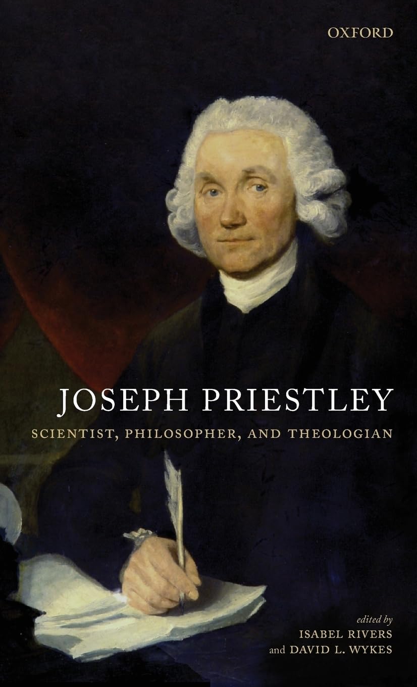 Joseph Priestley, Scientist, Philosopher, and Theologian Philosophy
