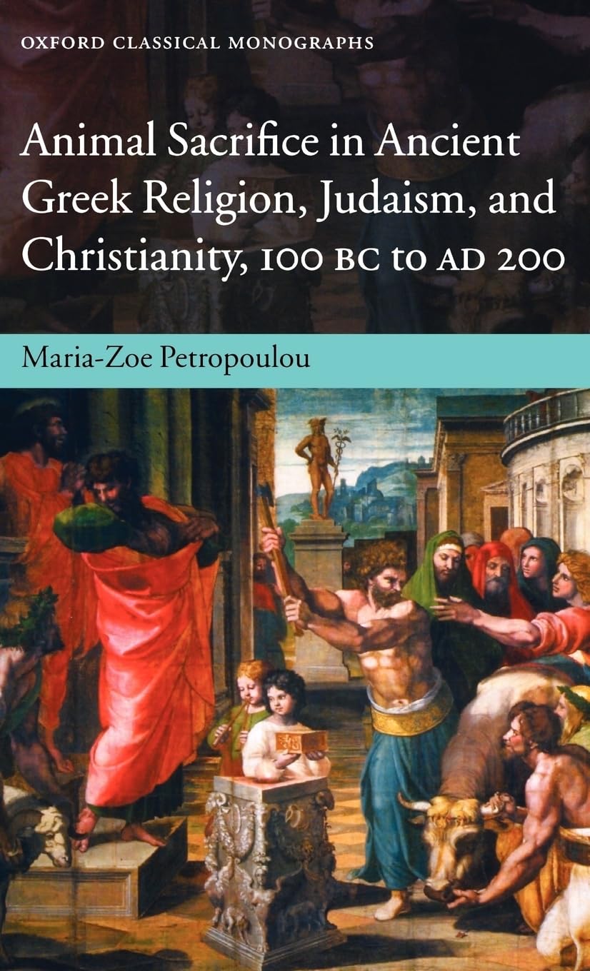 Animal Sacrifice in Ancient Greek Religion, Judaism, and Christianity, 100 BC-AD 200 Contemporary literature