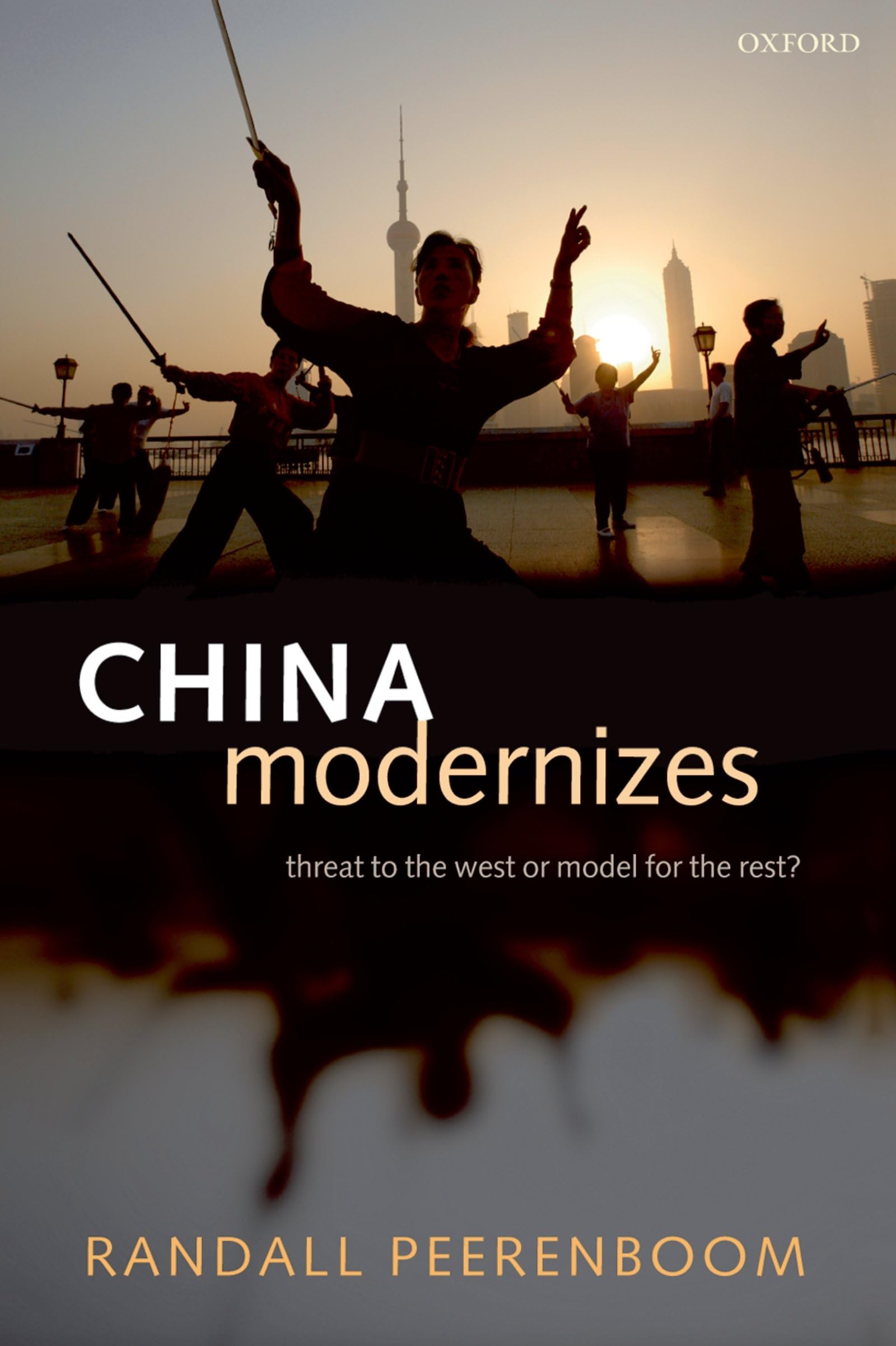 China Modernizes: Threat to the West or Model for the Rest? Law