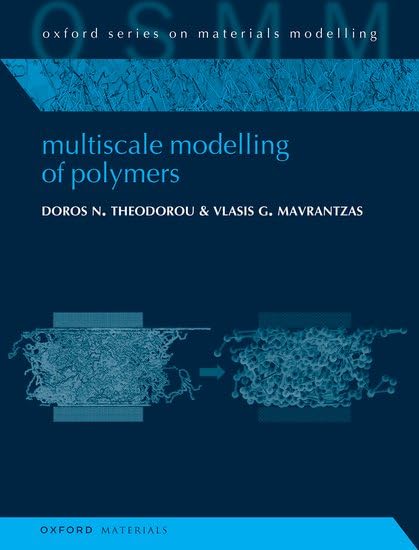 Multiscale Modelling of Polymers (Oxford Series on Materials Modelling, Band 9) Natural Sciences