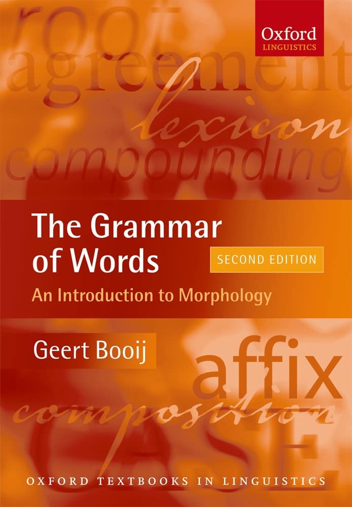 The Grammar of Words: An Introduction to Linguistic Morphology (Oxford Textbooks in Linguistics) Social Sciences