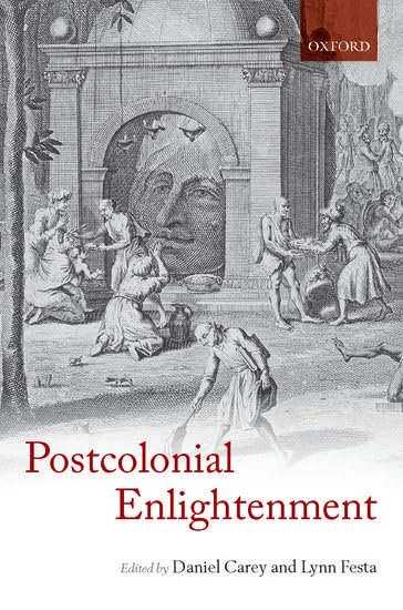 The Postcolonial Enlightenment: Eighteenth-Century Colonialism and Postcolonial Theory Philosophy