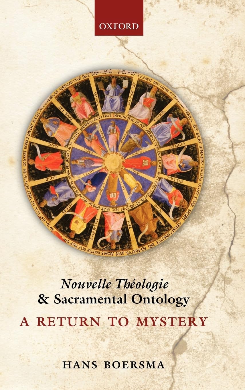 Nouvelle Theologie and Sacramental Ontology Politics & History