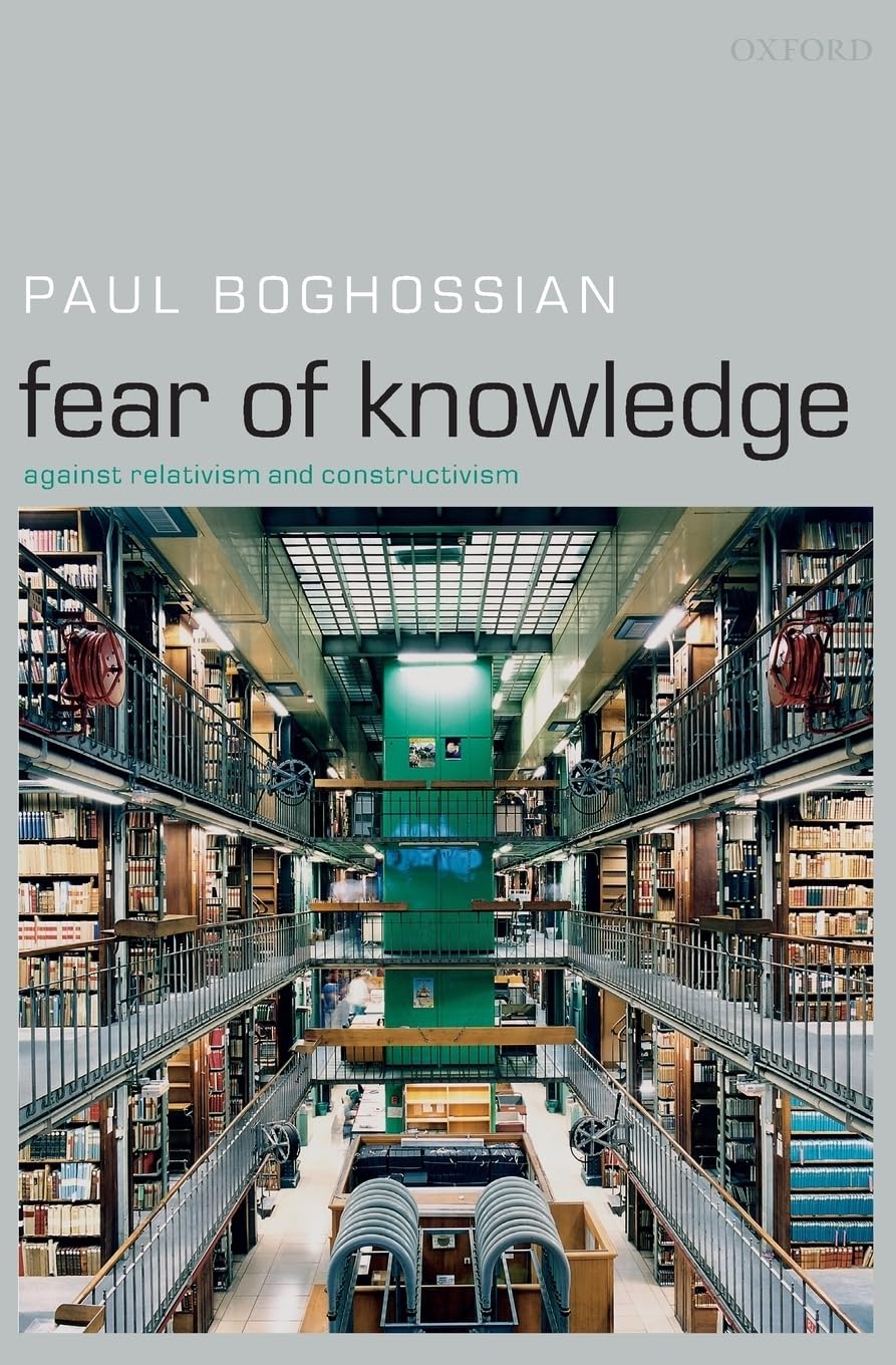 Fear of Knowledge: Against Relativism and Constructivism Philosophy