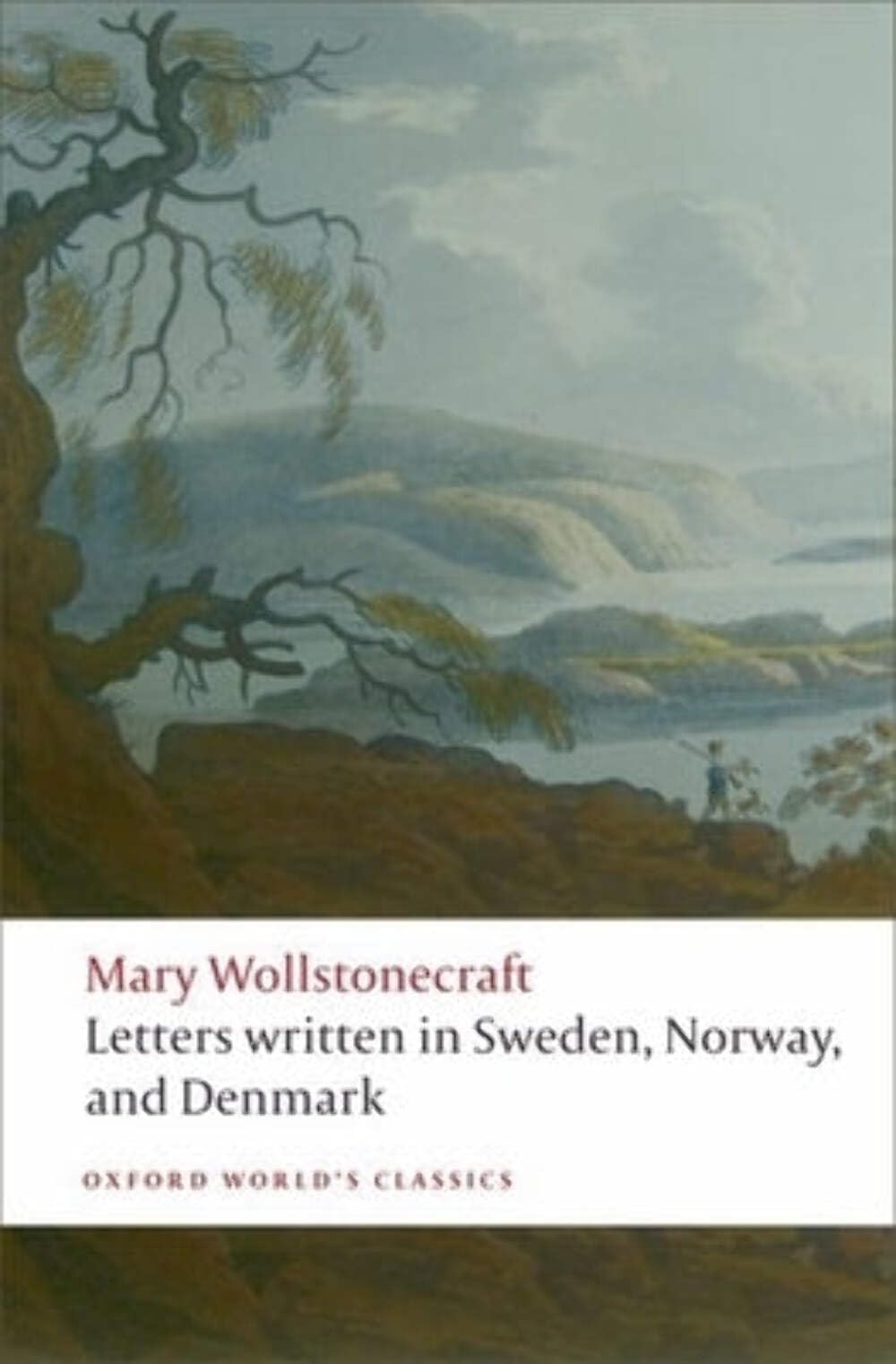 Letters written in Sweden, Norway, and Denmark Essays & Short Stories