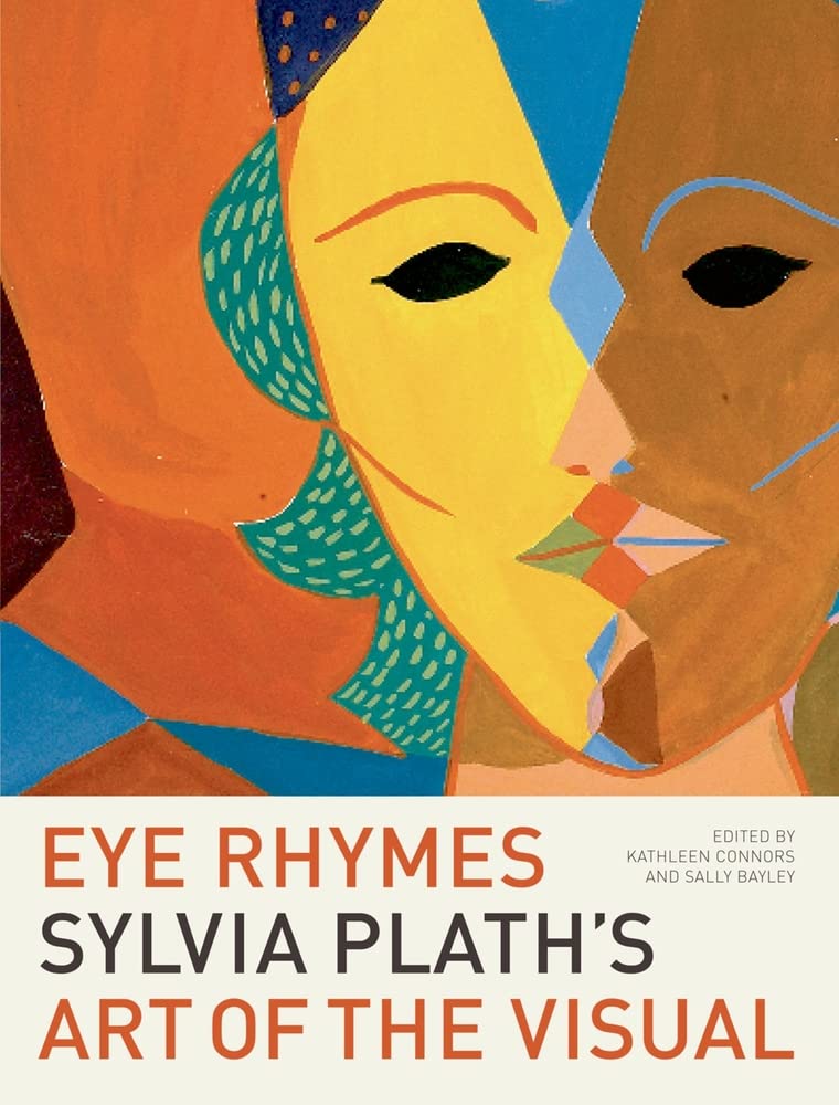 Eye Rhymes: Sylvia Plath's Art of the Visual Social Sciences