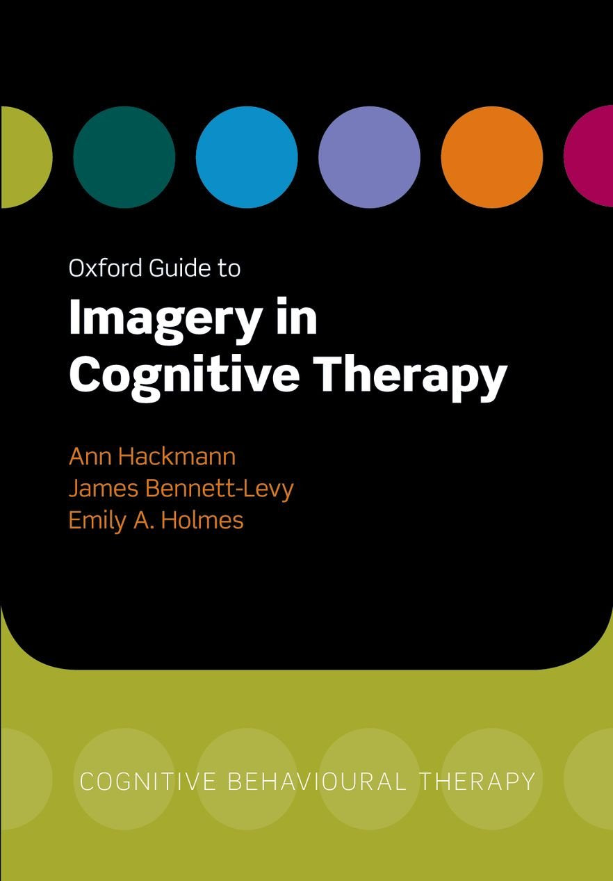 Oxford Guide to Imagery in Cognitive Therapy (Oxford Guides in Cognitive Behavioural Therapy) Psychology