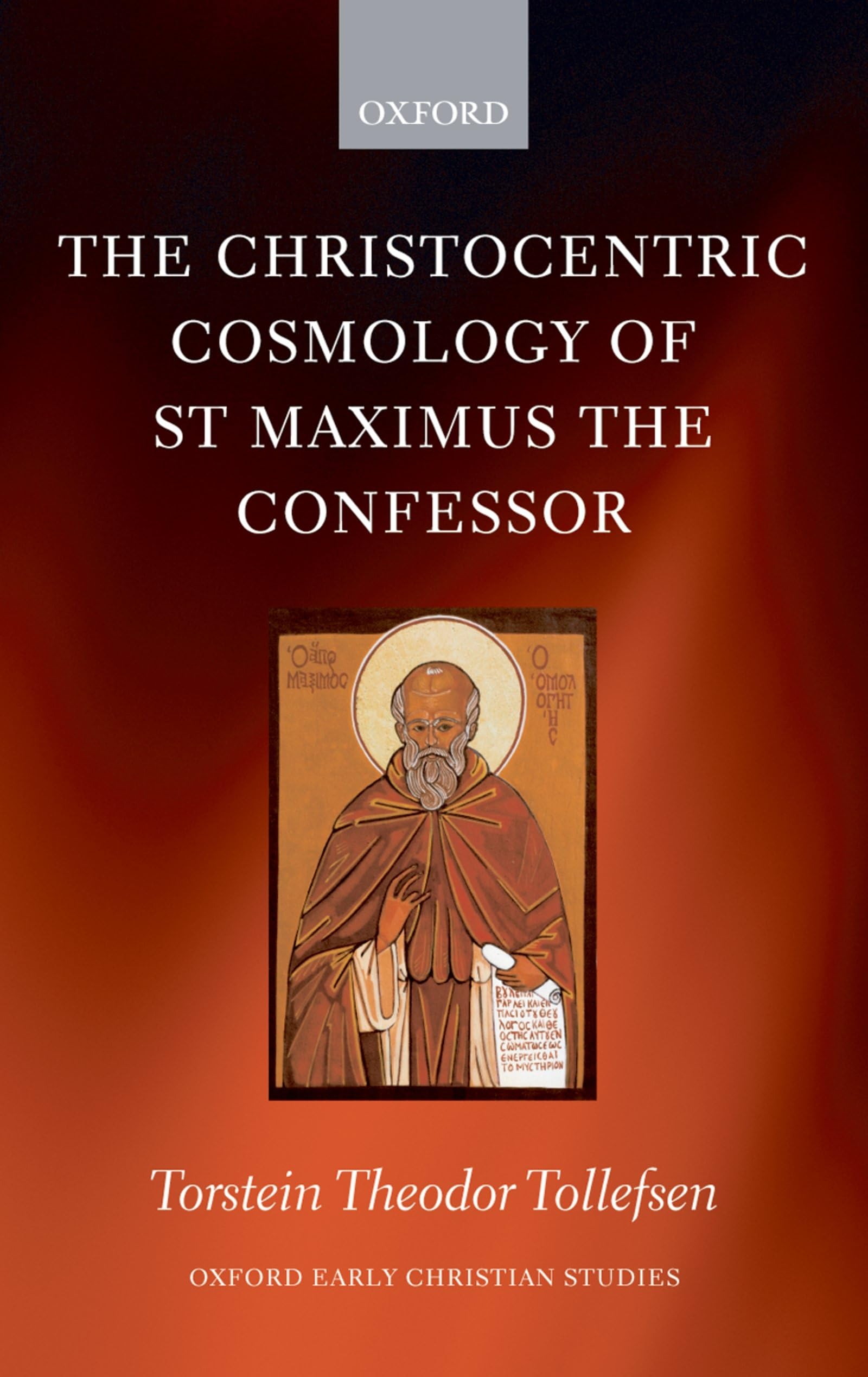 The Christocentric Cosmology of St Maximus the Confessor Philosophy